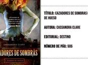 Cazadores Sombras Ciudad Hueso... (Reseña)