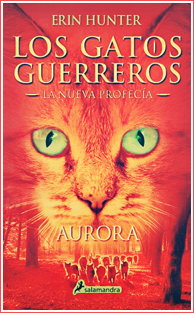 ~♥ Reseña #205 = Los gatos guerreros. La nueva profecía: Aurora ~ Erin Hunter