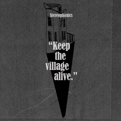 Stereophonics Keep the Village Alive