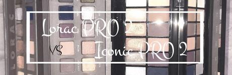 Review Lorac PRO 2 VS Iconic PRO 2