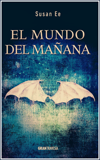 ~♥ Reseña #206 = El mundo del mañana ~ Susan Ee