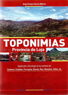 Toponimias de la provincia de Loja. Un libro de Jorge Enrique García Alberca