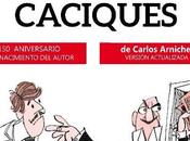 Caciques, Carlos Arniches, subirán Teatro María Guerrero.