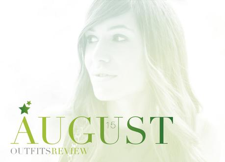 AUGUST´15 OUTFITS REVIEW