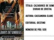 Cazadores Sombras Ciudad Cristal... (Reseña)