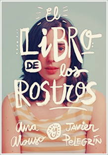 ~♥ Reseña #207 = EL libro de los rostros ~ Ana Alonso & Javier Pelegrín