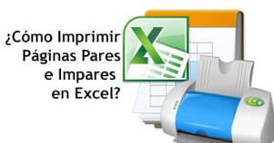 Cómo Imprimir Páginas Pares e Impares en Excel