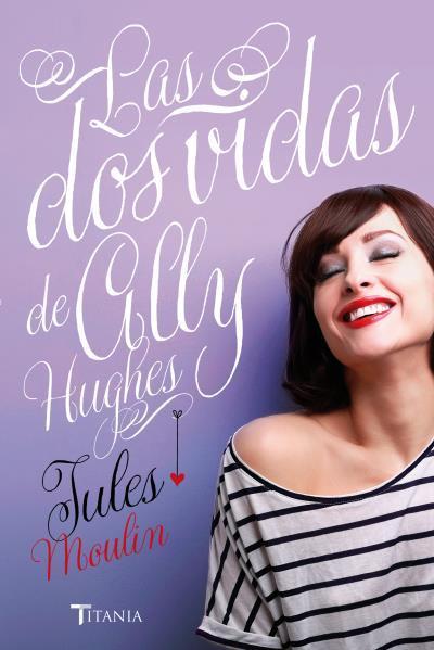 Las dos vidas de Ally Hughes | Autor: Jules Moulin Las dos vidas de Ally Hughes | Autor: Jules Moulin