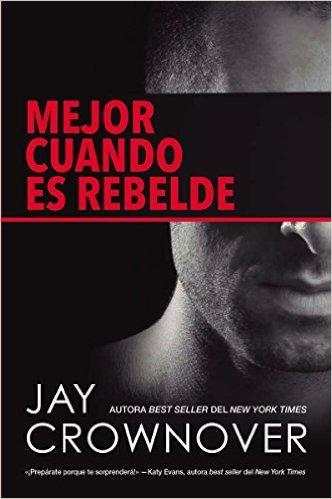 Mejor cuando es rebelde | Autor: Jay Crownover Mejor cuando es rebelde | Autor: Jay Crownover