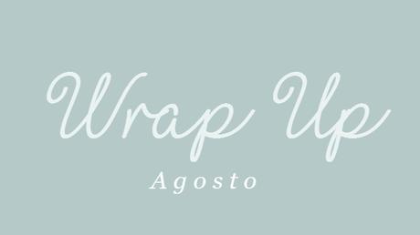 Wrap Up de Agosto