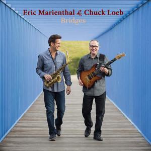 Eric Marienthal & Chuck Loeb editan Bridges