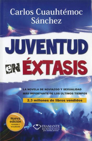 Juventud en éxtasis - CARLOS CUAUHTEMOC SANCHEZ
