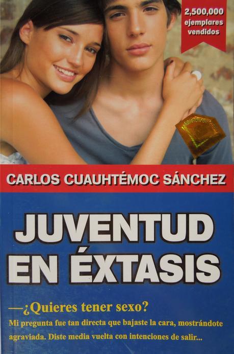 Juventud en éxtasis - CARLOS CUAUHTEMOC SANCHEZ