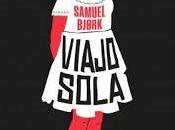 [OPINIÓN] Viajo sola, Samuel Bjork