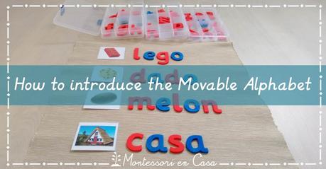 Cómo presentar el alfabeto móvil – How to introduce the movable alphabet