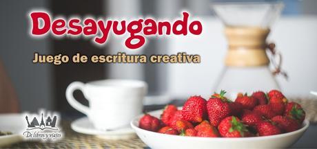 Desayugando – Juego de escritura creativa