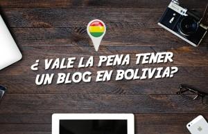 vale-la-pena-tener-un-blog-en-Bolivia