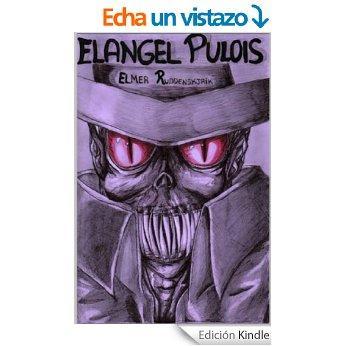 Reseña literaria : ELANGEL PULOIS de Elmer Ruddenskjrik