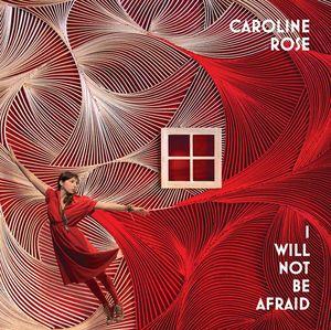 Caroline Rose - I will not be afraid (2013)