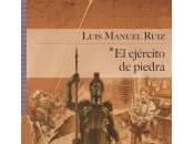 ejército piedra, Luis Manuel Ruiz.