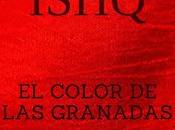 ISHQ. color granadas Juan Andrés Moya Montañez