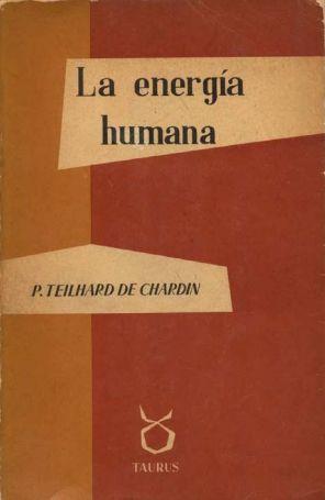 La Energía Humana del Padre Teilhard de Chardin