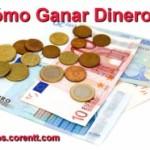 ¿Cómo ganar dinero?