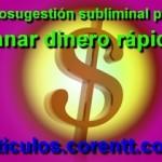 Autosugestión subliminal para ganar dinero rápido