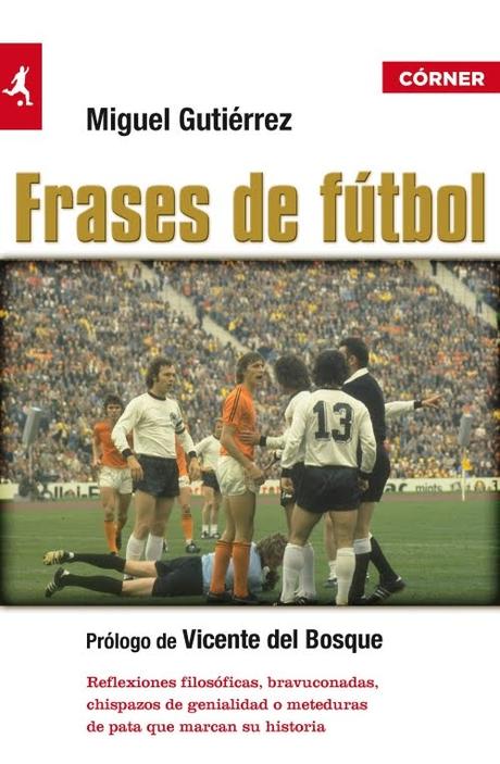 Frases de fútbol, de Miguel Gutiérrez