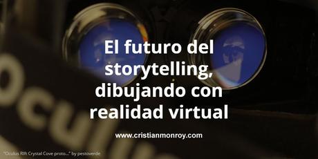 El futuro del storytelling, dibujando con herramientas de realidad virtual