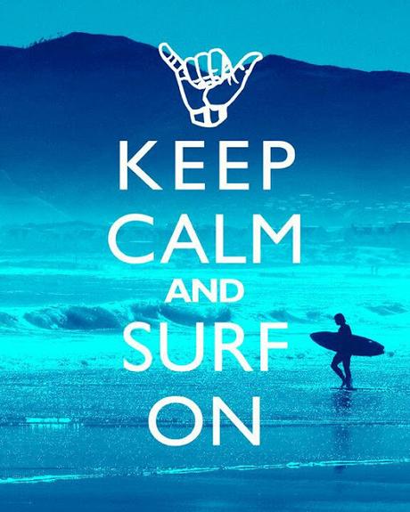 KEEP CALM AND SURF ON