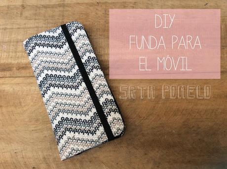 DIY: funda para el teléfono móvil.