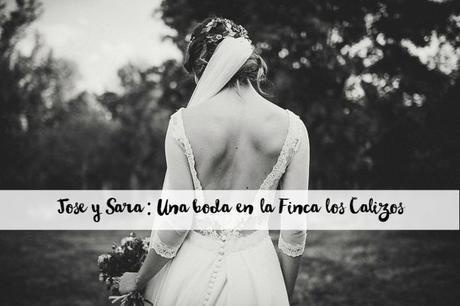 una boda en la finca los calizos blog de bodas retales de bodas