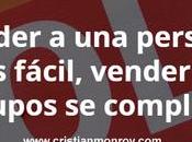 Vender persona fácil, vender grupos complica [Estudio]