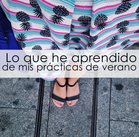 Lo que he aprendido de mis prácticas de verano