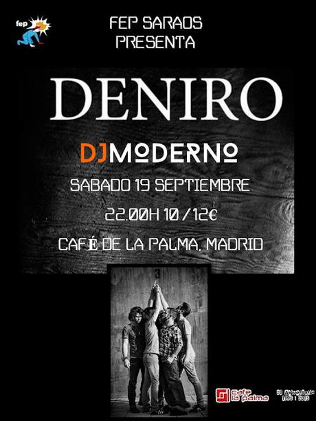 FEP PRODUCCIONES PRESENTA DENIRO + DJ MODERNO, CAFE DE LA PALMA, MADRID SABADO 19 SEPTIEMBRE‏