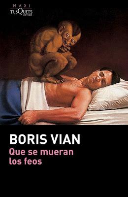 Que se mueran los feos. Boris Vian