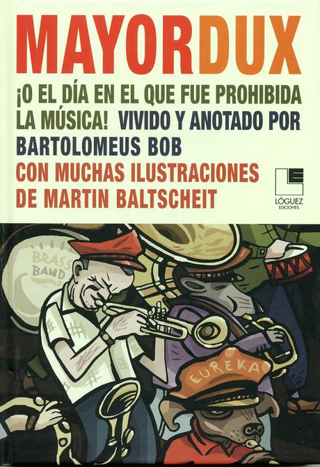 Reseña: Mayordux ¡O el día en el que fue prohibida la música!, de Martin Baltscheit