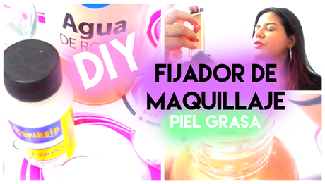 DIY Fijador de maquillaje para piel grasa