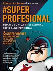 Los #SuperProfesionales de Alfónso Alcántara (@Yoriento)