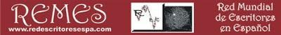 RED MUNDIAL DE ESCRITORES EN ESPAÑOL: REMES http://www.re...