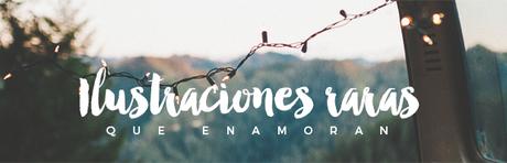 Ilustraciones raras que enamoran
