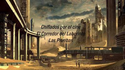 Podcast Chiflados por el cine: El corredor del Laberinto: Las Pruebas (y más)