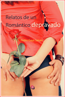 ~♥ Reseña #212 = Relatos de un romántico depravado ~ Pedro Gayá Salom