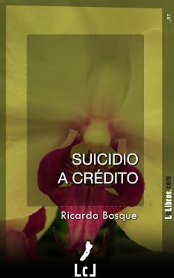 Suicidio a crédito. Ricardo Bosque