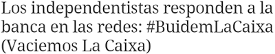 Accionistas Caixabank, Banca, CaixaBank, La Caixa, independentismo, boicot, blog caixabank, empleados caixabank