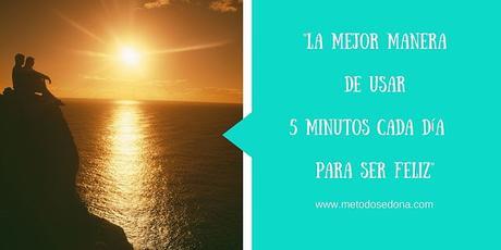 5 Minutos para ser Feliz Coaching Metodo Sedona