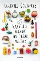 NOVEDADES EDITORIALES: Planeta de libros (España) Hoy haré del mundo un lugar mejor