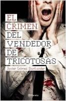 NOVEDADES EDITORIALES: Planeta de libros (España) El crimen del vendedor de tricotosas