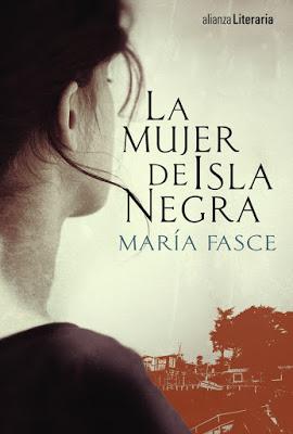 Ficha: La mujer de la Isla Negra de María Fasce - Novedad en Alianza